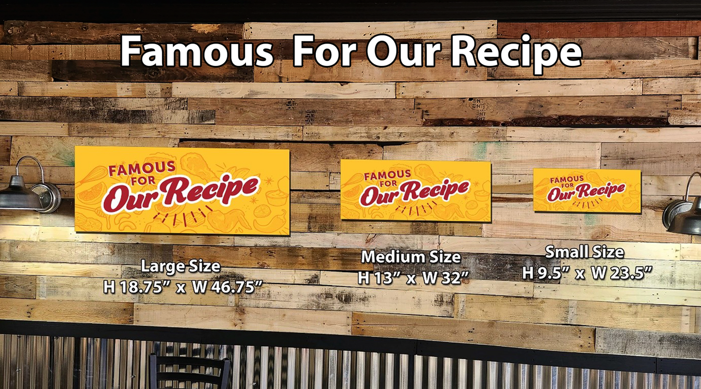 Famous For Our Recipe
